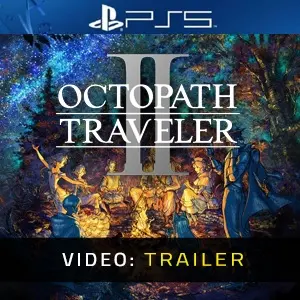 Octopath Traveler 2 PS5 - Video Trailer