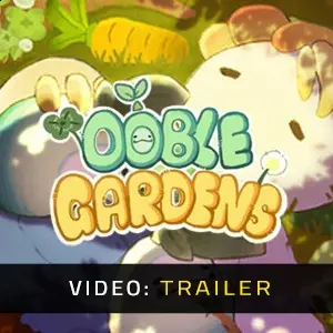 Ooble Gardens - Trailer