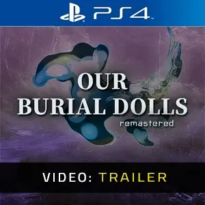 Our Burial Dolls Remastered PS4 - Video-Trailer