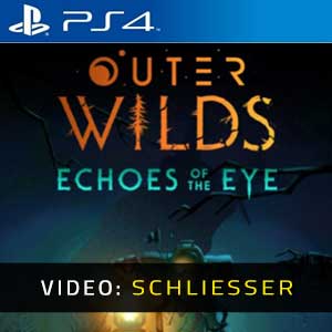 Outer Wilds Echoes of the Eye PS4 Video Trailer