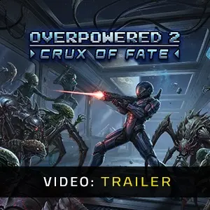 Overpowered 2 - Crux of Fate - Trailer