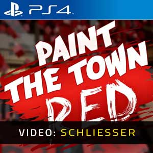 Paint The Town Red PS4 Video Trailer