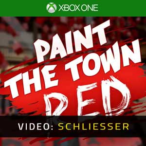 Paint The Town Red Xbox One Video Trailer