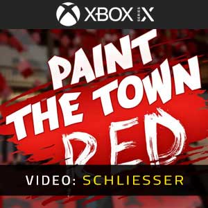 Paint The Town Red Xbox Series X Video Trailer