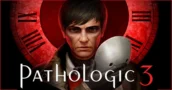 Pathologic 3 ist JETZT DRAUSSEN und Teil des Pathologic-Franchise-Sales mit bis zu 90 % Rabatt
