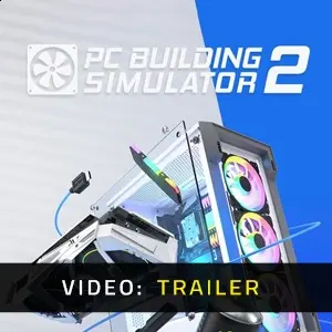 PC Building Simulator 2 - Video Anhänger