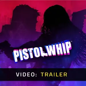 Pistol Whip - Video Trailer