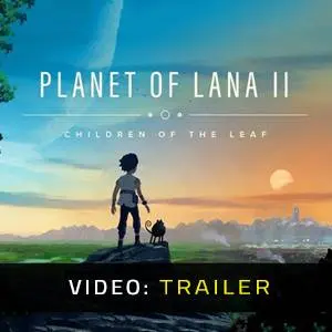 Planet of Lana 2 - Video-Trailer