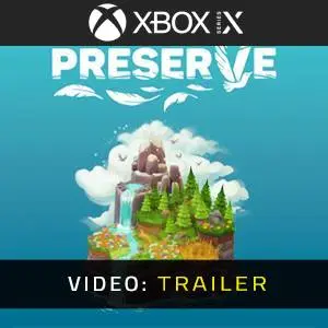 Preserve Xbox Series- Video-Trailer