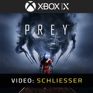 Prey 2017 Xbox Series - Video Trailer
