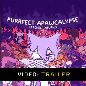 Purrfect Apawcalypse Patches Infurno Video Trailer