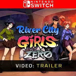 River City Girls Zero Nintendo Switch - Video Trailer