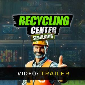 Recycling Center Simulator - Videotrailer