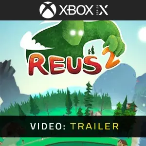 Reus 2 Xbox Series Video-Trailer