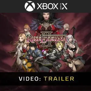 Rise Eterna 2 Xbox Series - Trailer