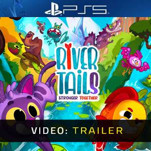 River Tails Stronger Together PS5 - Video-Trailer