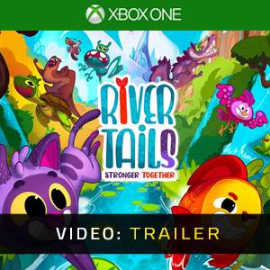 River Tails Stronger Together Xbox One - Video-Trailer