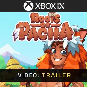 Roots of Pacha Xbox Series - Video Anhänger
