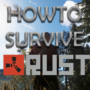 Rust – Einsteiger & Profi Survival Guide 2021