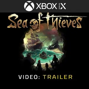 Sea of Thieves Xbox Series - Video Trailer