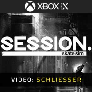 Session Skateboarding Sim Game Xbox Series- Video Anhänger