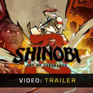 SHINOBI Art of Vengeance Video Trailer