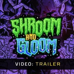Shroom and Gloom - Trailer