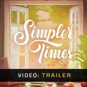 Simpler Times Video Trailer