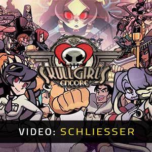 Skullgirls 2nd Encore Video Trailer
