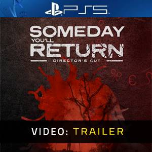Someday You'll Return: Director's Cut PS5 - Trailer
