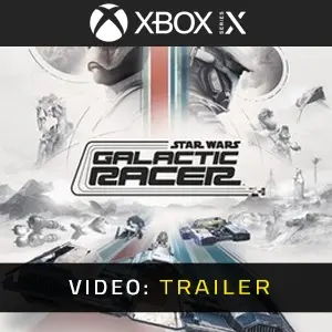 STAR WARS: Galactic Racer Xbox Series - Trailer
