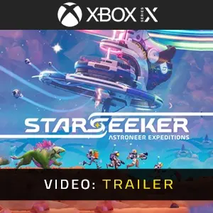 STARSEEKER: Astroneer Expeditions Xbox Series - Trailer