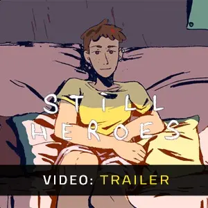 Still Heroes - Trailer