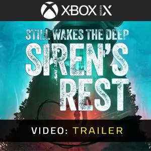 Still Wakes the Deep: Siren’s Rest Xbox Series - Video Trailer
