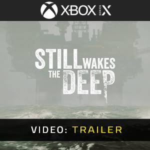 Still Wakes the Deep Xbox Series - Video Trailer