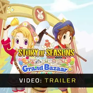 Story of Seasons: Grand Bazaar - Video Trailer