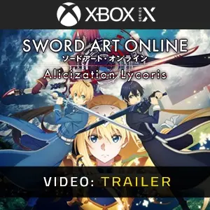 SWORD ART ONLINE: Alicization Lycoris Xbox Series - Video-Trailer