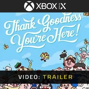 Thank Goodness You’re Here! - Trailer