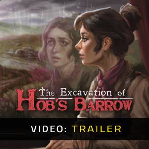 The Excavation of Hob’s Barrow - Video Trailer