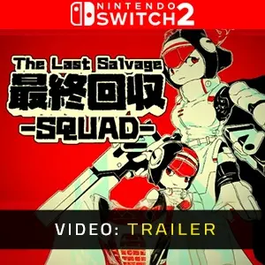 The Last Salvage Squad Nintendo Switch 2 – Trailer