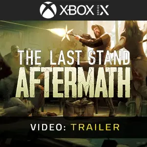 The Last Stand: Aftermath Xbox Series - Video-Trailer