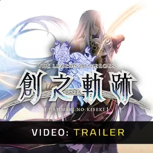 THE LEGEND OF HEROES: HAJIMARI NO KISEKI - Video-Trailer