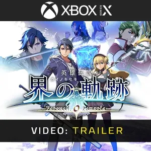 The Legend of Heroes: Kai no Kiseki -Farewell, O Zemuria- Xbox Series - Video Trailer