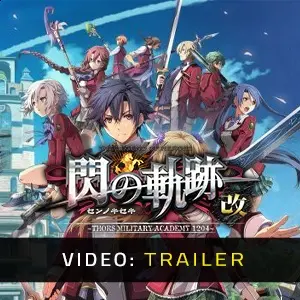 The Legend of Heroes: Sen no Kiseki I KAI -Thors Military Academy 1204 - Video Trailer