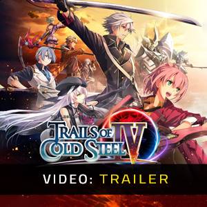 The Legend of Heroes Trails of Cold Steel 4 - Video Trailer
