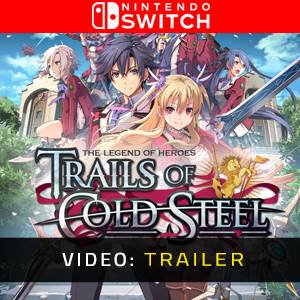 The Legend of Heroes Trails of Cold Steel Nintendo Switch - Trailer