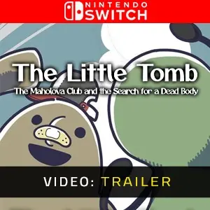 The Little Tomb The Maholova Club and the Search for a Dead Body Nintendo Switch - Video Trailer