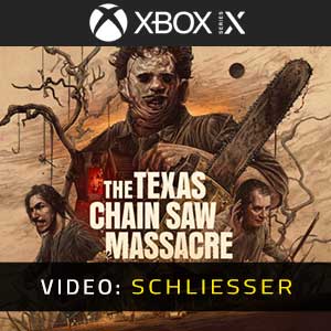 The Texas Chain Saw Massacre Xbox Series- Video Anhänger