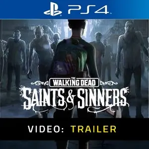 The Walking Dead Saints & Sinners PS4 - Video Trailer