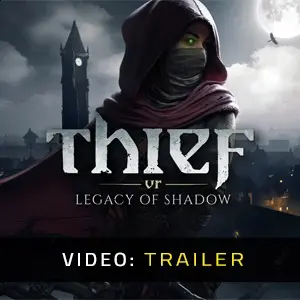 Thief VR: Legacy of Shadow - Video Trailer